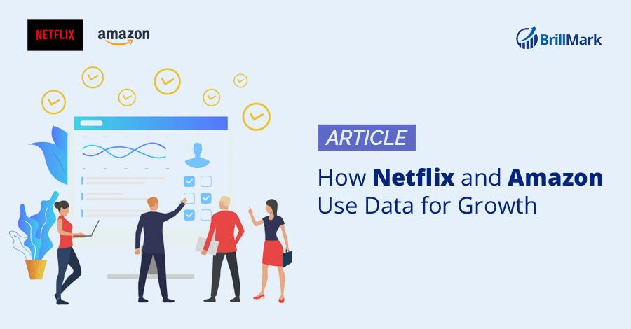 How Netflix and Amazon Use Data for Growth - BrillMark