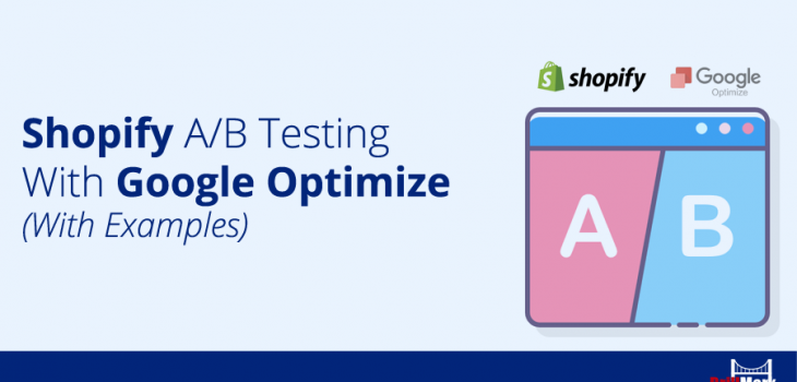 Shopify A/B Testing With Google Optimize (With Examples)