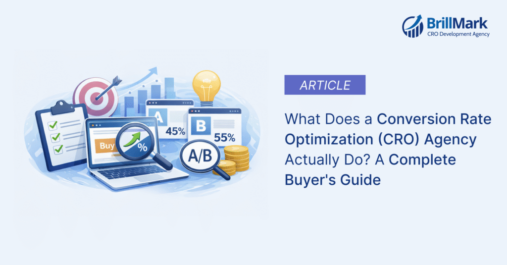 What Does a Conversion Rate Optimization (CRO) Agency Actually Do? A Complete Buyer’s Guide