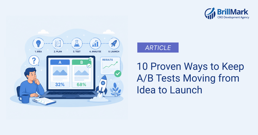 10 Proven Ways to Keep A/B Tests Moving from Idea to Launch