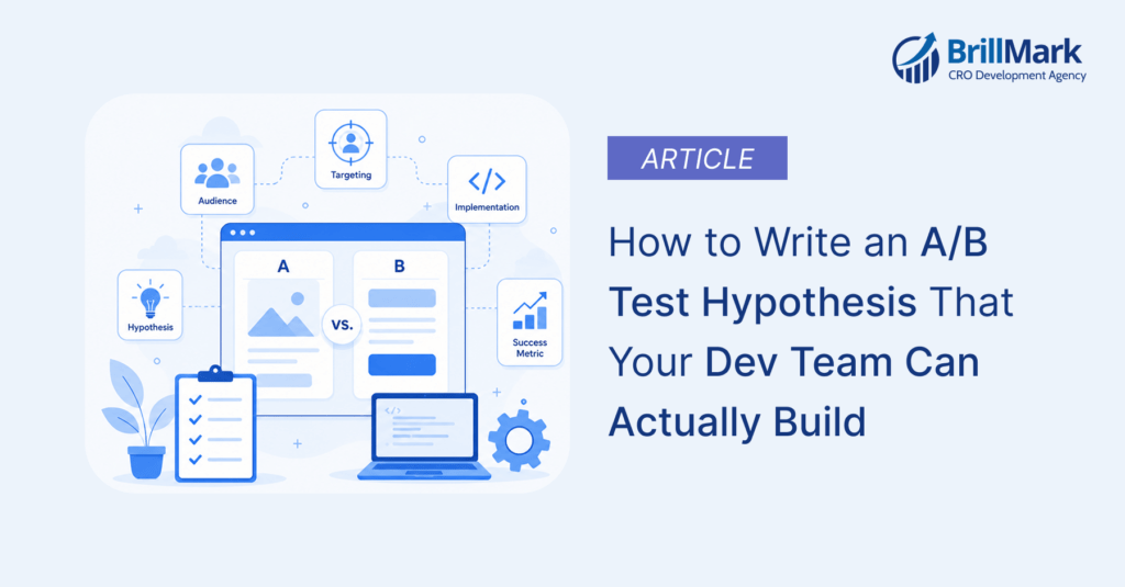 How to Write an A/B Test Hypothesis That Your Dev Team Can Actually Build