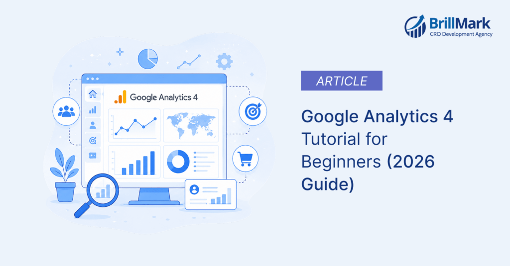 Google Analytics 4 Tutorial for Beginners (2026 Guide)