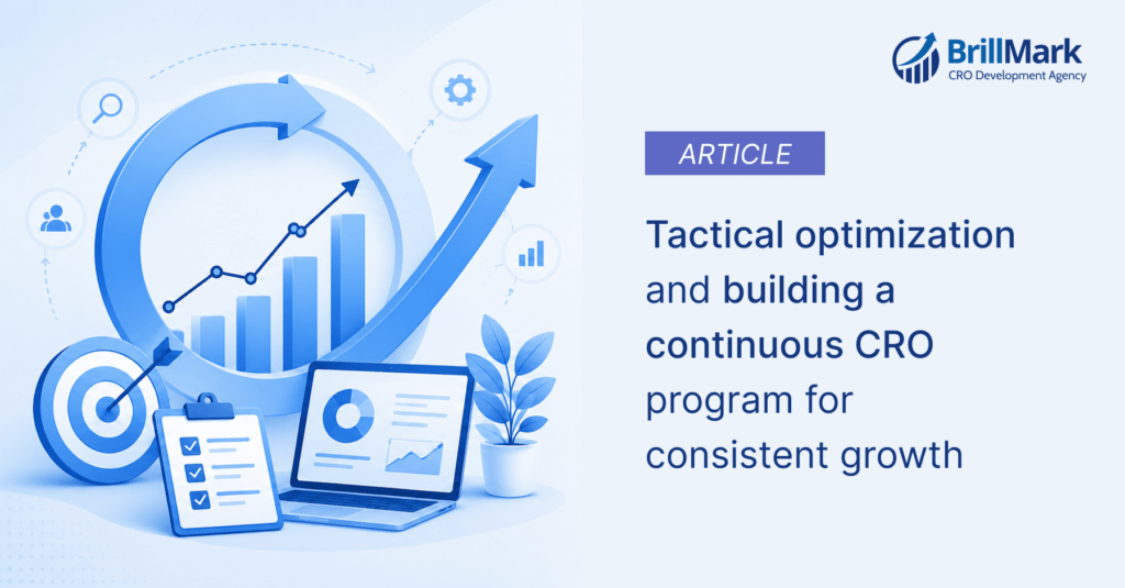 Tactical optimization and building a continuous CRO program for consistent growth